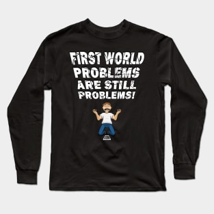 First World Problems - Phone Long Sleeve T-Shirt